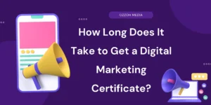 Read more about the article How Long Does It Take to Get a Digital Marketing Certificate?