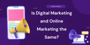 Read more about the article Is Digital Marketing and Online Marketing the Same?