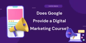 Read more about the article Does Google Provide a Digital Marketing Course?