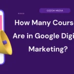 How Many Courses Are in Google Digital Marketing?