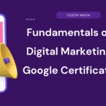 Fundamentals of Digital Marketing Google Certificate